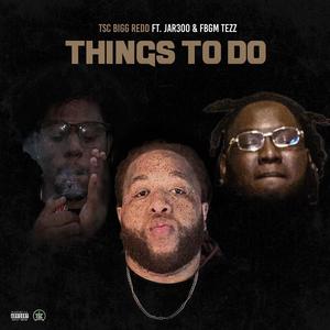 Things to do (feat. FBGM Tezz & Jar300) (Explicit)