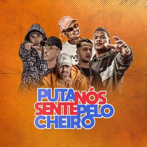 PUTA NOIS SENTE PELO CHEIRO (Explicit)