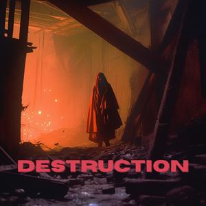 Destruction