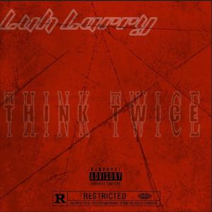 Think twice (Explicit)