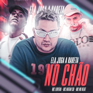 Ela Joga a Rabeta no Chão (Explicit)