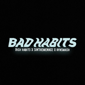 Bad Habits (Explicit)