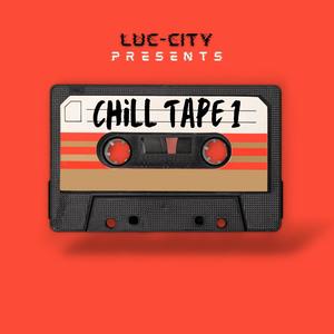 Luc-City Presents: Chill Tape 1