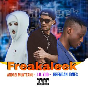 Freakaleek (feat. lil Yug & Brendan Jones) (Explicit)