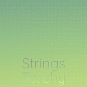 Strings Torchy