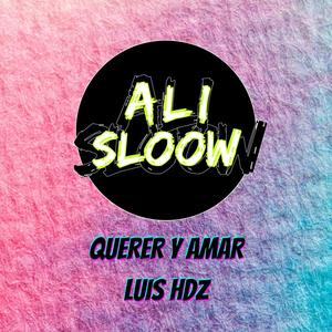 Querer y amar (feat. LUIS HDZ) [Explicit]