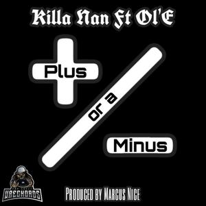 Plus Or A Minus (feat. Ol'E) [Explicit]