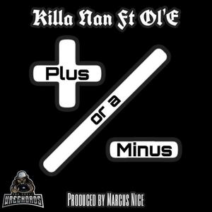 Plus Or A Minus (feat. Ol'E) (Explicit)