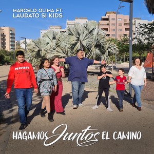 Hagamos Juntos el Camino (feat. Laudato Si Kids)