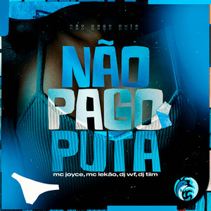 Não Pago Puta (Explicit)