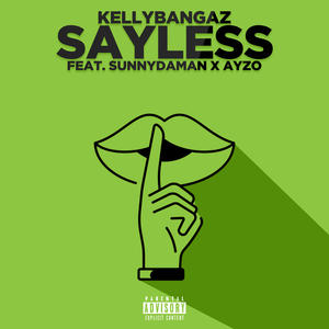 Sayless (feat. Sunny Da Man & Ayzo) (Explicit)