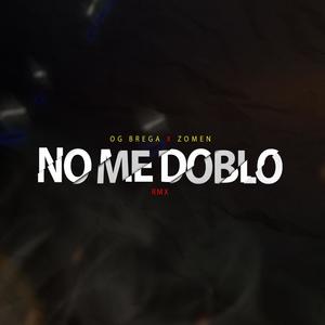 NO ME DOBLO (feat. OG BREGA)