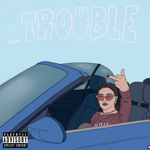 Trouble (Explicit)