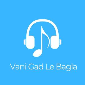 Vani Gad Le Bagla