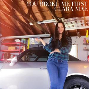 You Broke Me First