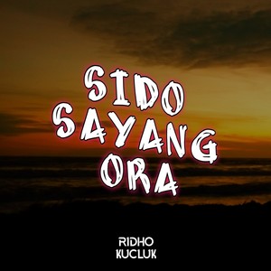 Sido Sayang Ora