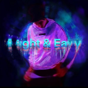 Bright & Early (Explicit)