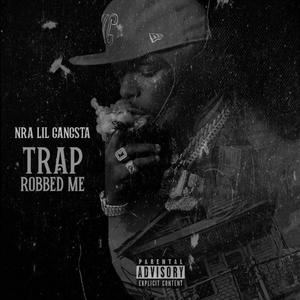 Trap Robbed Me (Explicit)