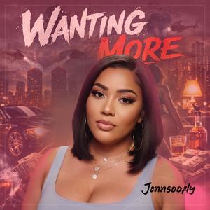 Wanting More (feat. Jhettaheat) (Explicit)