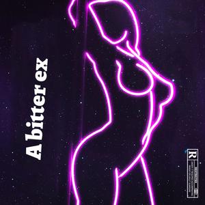 A Bitter Ex (feat. Owen X Tell) [Explicit]