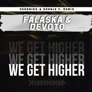 We Get Higher (Veronika & Double F. Remix Radio Mix)