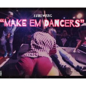 make em dancers (feat. Big Q) [Explicit]