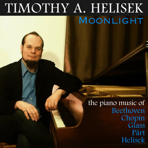 Moonlight: The Piano Music of Beethoven, Chopin, Glass, Pärt & Helisek