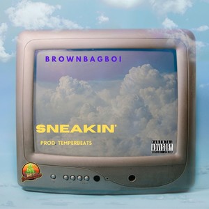 Sneakin' (Explicit)