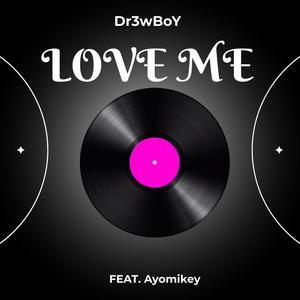 LOVE ME (feat. Ayomikey)