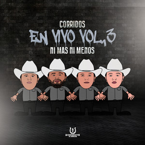 Ni Más Ni Menos: Corridos En Vivo, Vol. 3