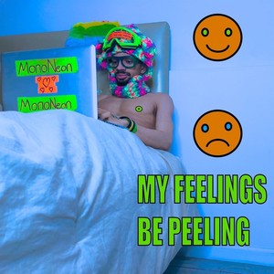 My Feelings Be Peeling (Explicit)