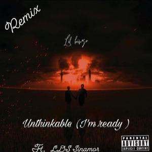 Unthinkable (feat. LDS Sinamor) (Remix|Explicit)
