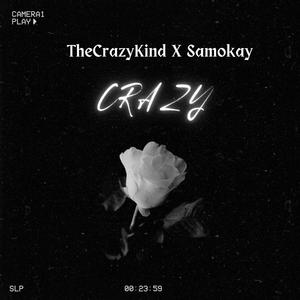 Crazy (feat. Samokay)