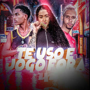 Te Uso e Jogo Fora (Explicit)
