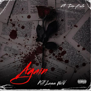 Kill Less Wrld - Again (feat. Dre Balla) (Explicit)