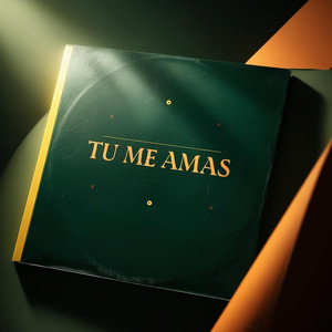 Tu Me Amas