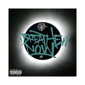 BREATHE NOW (Explicit)