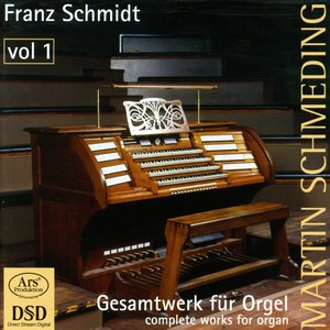 Schmidt, F.: Organ Music (Complete) , Vol. 1 - 4 Kleine Choralvorspiele / Chaconne / Variationen Und Fuge Uber Ein Eigenes Thema