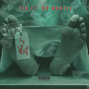 When I Die (feat. 92_Montie) (Explicit)