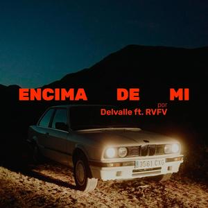 ENCIMA DE MI (feat. Rvfv) (Explicit)