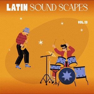 Latin Sound Scapes, Vol. 13