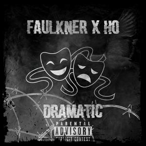 Dramatic (feat. Faulkner & Ho) (Explicit)