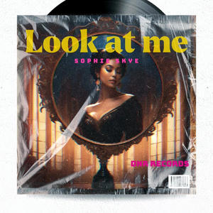 Look At Me (feat. Sophie Skye)