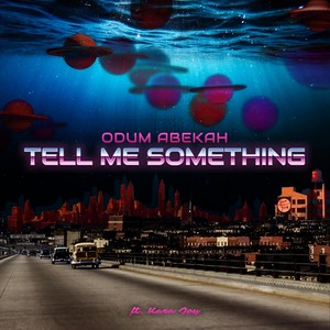 Tell Me Something (feat. Kara Joy)