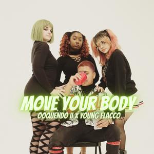 Move Your Body(feat. Young Flacco) (Explicit)