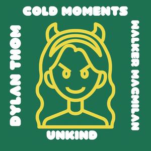 Unkind (feat. Dylan Thom & Walker MacMillan)