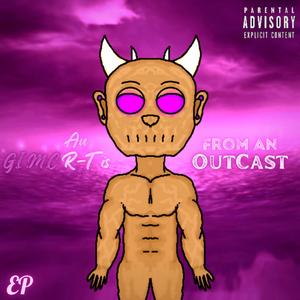 An R-Tis From An OutCast (Explicit)