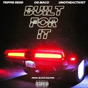 Built For It (feat. Trippie Redd & Uno The Activist) [Explicit]