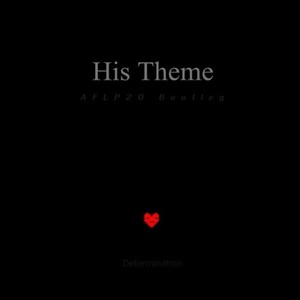 His Theme（AFLP20 Bootleg）