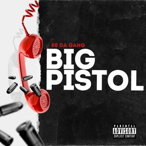 Big Pistol (88 Da Gang) [Explicit]